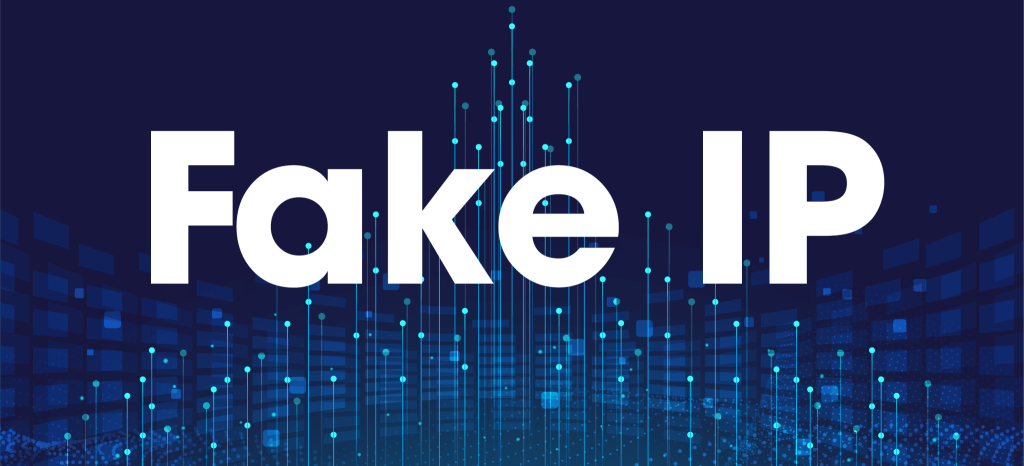 Fake Ip là gì? Hướng dẫn fake Ip trên máy tính để truy cập web